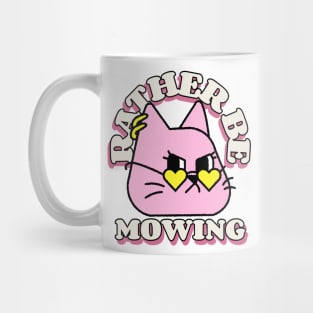 Rather Be Mowing - Pink Cat Mug